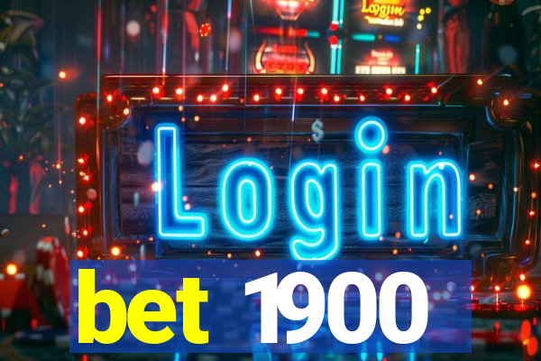 bet 1900